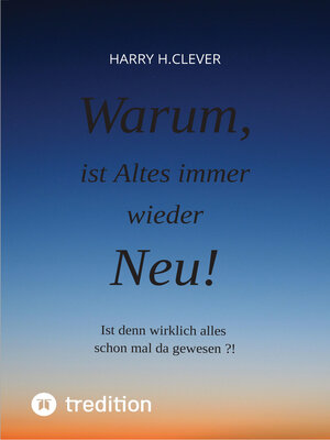 cover image of Warum, ist Altes immer wieder Neu!